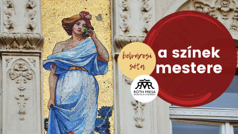 A színek mestere • Róth Miksa művészete a belvárosban